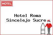 Hotel Roma Sincelejo Sucre
