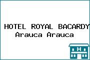 HOTEL ROYAL BACARDY Arauca Arauca