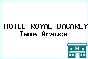 HOTEL ROYAL BACARLY Tame Arauca