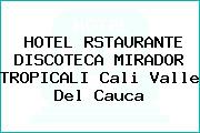 HOTEL RSTAURANTE DISCOTECA MIRADOR TROPICALI Cali Valle Del Cauca