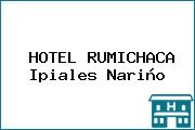 HOTEL RUMICHACA Ipiales Nariño