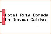 Hotel Ruta Dorada La Dorada Caldas