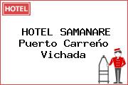 HOTEL SAMANARE Puerto Carreño Vichada