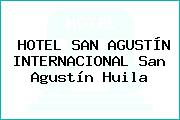 HOTEL SAN AGUSTÍN INTERNACIONAL San Agustín Huila