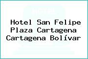 Hotel San Felipe Plaza Cartagena Cartagena Bolívar