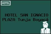 HOTEL SAN IGNACIO PLAZA Tunja Boyacá