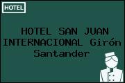 HOTEL SAN JUAN INTERNACIONAL Girón Santander