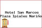 Hotel San Marcos Plaza Ipiales Nariño