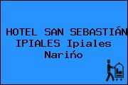 HOTEL SAN SEBASTIÁN IPIALES Ipiales Nariño