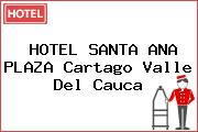 HOTEL SANTA ANA PLAZA Cartago Valle Del Cauca