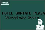 HOTEL SANTAFE PLAZA Sincelejo Sucre