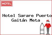 Hotel Sarare Puerto Gaitán Meta