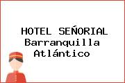 HOTEL SEÑORIAL Barranquilla Atlántico
