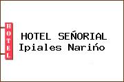 HOTEL SEÑORIAL Ipiales Nariño