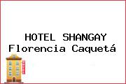 HOTEL SHANGAY Florencia Caquetá