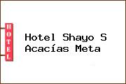 Hotel Shayo S Acacías Meta