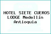 HOTEL SIETE CUEROS LODGE Medellín Antioquia