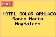 HOTEL SOLAR ARHUACO Santa Marta Magdalena