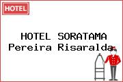 HOTEL SORATAMA Pereira Risaralda