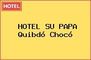 HOTEL SU PAPA Quibdó Chocó
