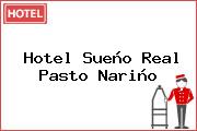 Hotel Sueño Real Pasto Nariño