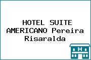 HOTEL SUITE AMERICANO Pereira Risaralda