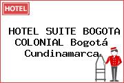 HOTEL SUITE BOGOTA COLONIAL Bogotá Cundinamarca