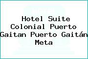 Hotel Suite Colonial Puerto Gaitan Puerto Gaitán Meta