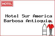 Hotel Sur America Barbosa Antioquia