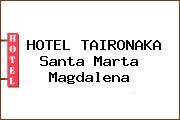 HOTEL TAIRONAKA Santa Marta Magdalena