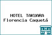 HOTEL TAKUARA Florencia Caquetá