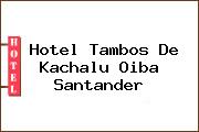 Hotel Tambos De Kachalu Oiba Santander