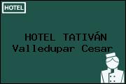 HOTEL TATIVÁN Valledupar Cesar
