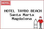 HOTEL TAYBO BEACH Santa Marta Magdalena