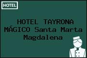 HOTEL TAYRONA MÁGICO Santa Marta Magdalena