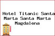 Hotel Titanic Santa Marta Santa Marta Magdalena