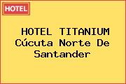 HOTEL TITANIUM Cúcuta Norte De Santander