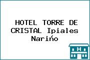 HOTEL TORRE DE CRISTAL Ipiales Nariño