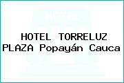 HOTEL TORRELUZ PLAZA Popayán Cauca