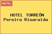 HOTEL TORREÓN Pereira Risaralda