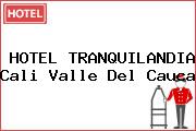 HOTEL TRANQUILANDIA Cali Valle Del Cauca