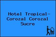 Ver hotel tropical corozal corozal sucre Hotel Tropical- Corozal Corozal Sucre