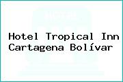 Ver hotel tropical inn cartagena bolivar Hotel Tropical Inn Cartagena Bolívar