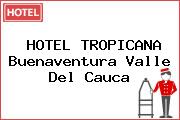 HOTEL TROPICANA Buenaventura Valle Del Cauca