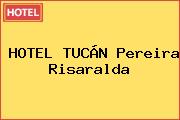 HOTEL TUCÁN Pereira Risaralda