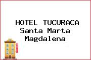 HOTEL TUCURACA Santa Marta Magdalena