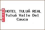 HOTEL TULUÁ REAL Tuluá Valle Del Cauca