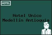 Hotel Unico Medellín Antioquia