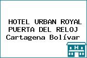 HOTEL URBAN ROYAL PUERTA DEL RELOJ Cartagena Bolívar