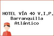 HOTEL VÍA 40 V.I.P. Barranquilla Atlántico